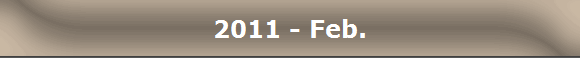 2011 - Feb.