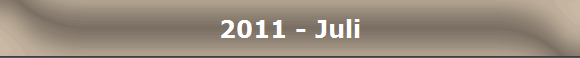 2011 - Juli