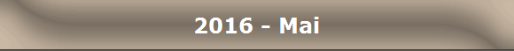 2016 - Mai